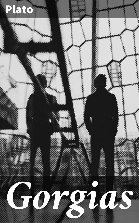 Gorgias - Plato,Kaarlo Forsman - ebook