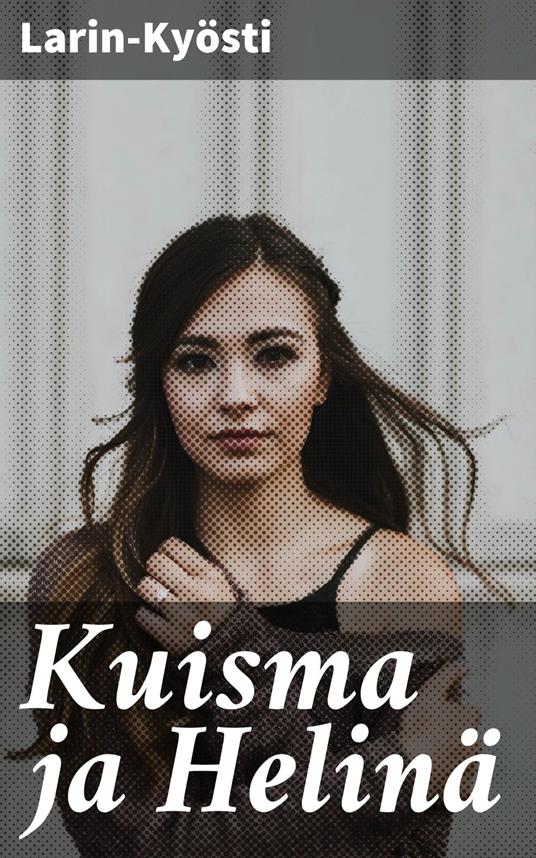 Kuisma ja Helinä - Larin-Kyösti - ebook