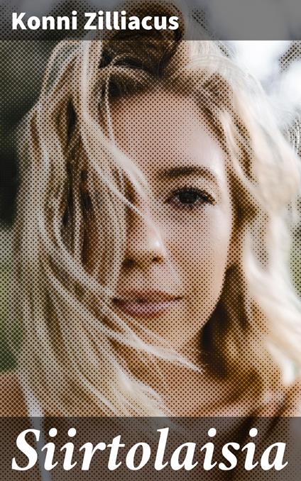Siirtolaisia - Konni Zilliacus,Juhani Aho - ebook