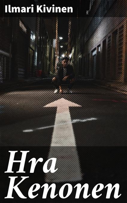 Hra Kenonen - Ilmari Kivinen - ebook