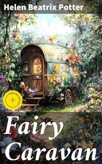 Fairy Caravan - Helen Beatrix Potter,Marcus Hudson,Good Press - ebook