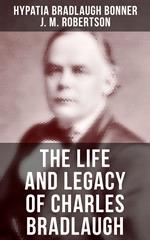 The Life and Legacy of Charles Bradlaugh
