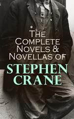 The Complete Novels & Novellas of Stephen Crane