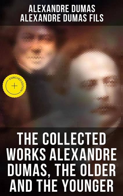 The Collected Works Alexandre Dumas, The Older and The Younger