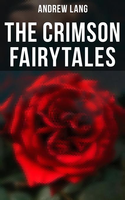The Crimson Fairytales - Andrew Lang - ebook