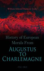 History of European Morals From Augustus to Charlemagne (Vol. 1&2)