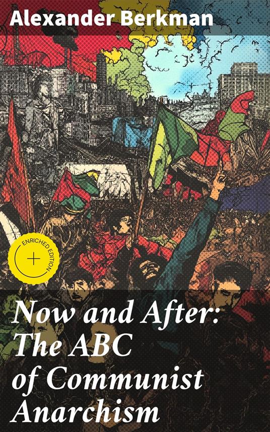 Now and After: The ABC of Communist Anarchism