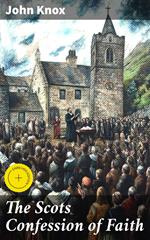 The Scots Confession of Faith