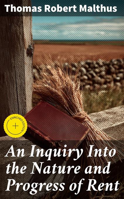 An Inquiry Into the Nature and Progress of Rent