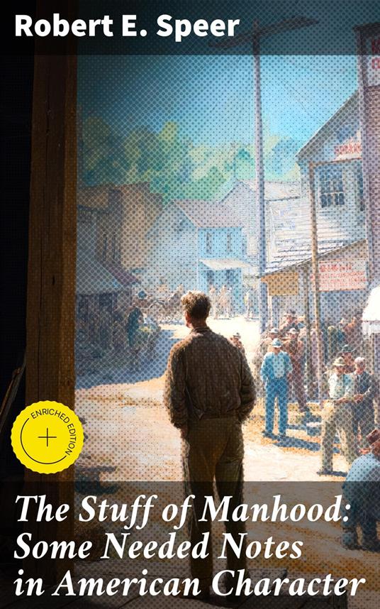 The Stuff of Manhood: Some Needed Notes in American Character