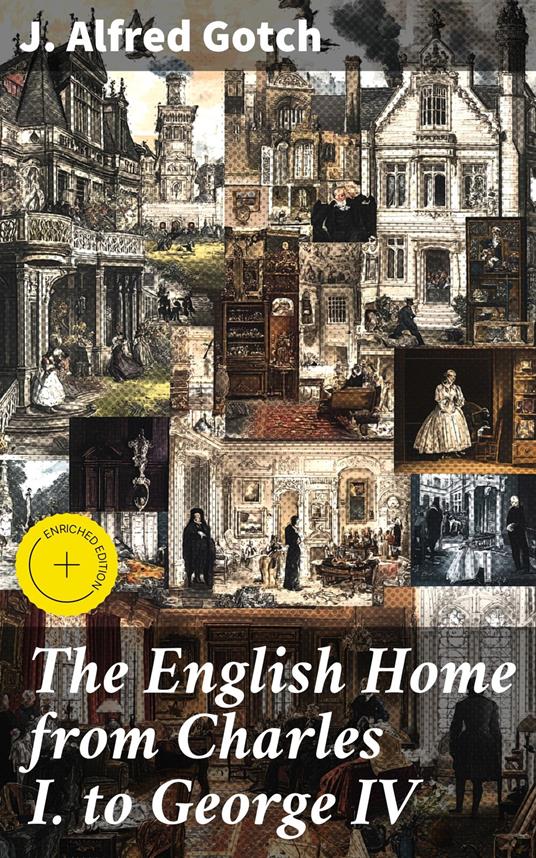 The English Home from Charles I. to George IV