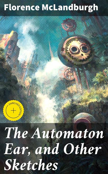 The Automaton Ear, and Other Sketches