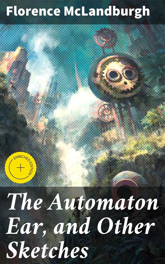The Automaton Ear, and Other Sketches