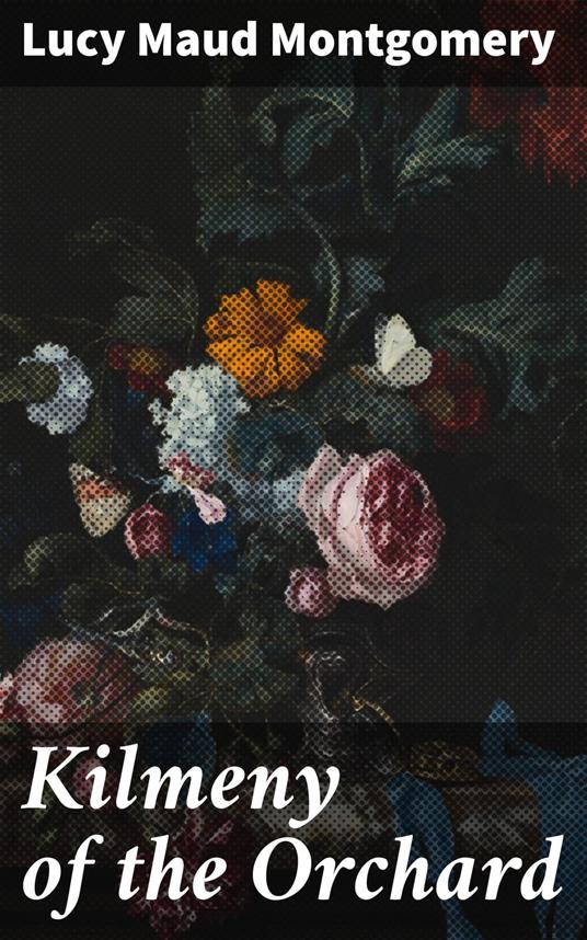 Kilmeny of the Orchard