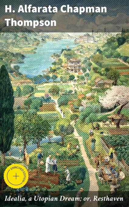 Idealia, a Utopian Dream; or, Resthaven