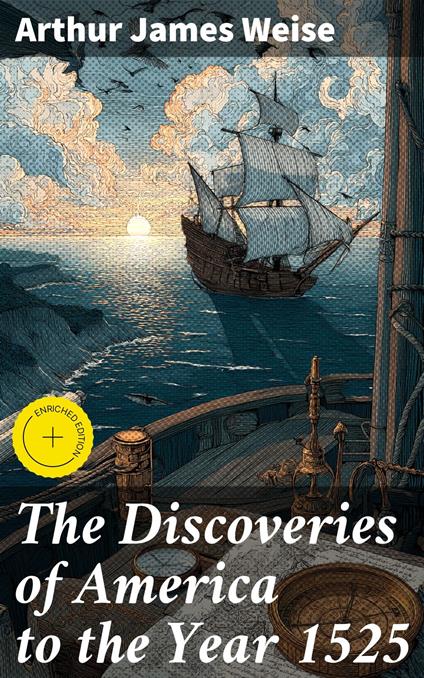 The Discoveries of America to the Year 1525