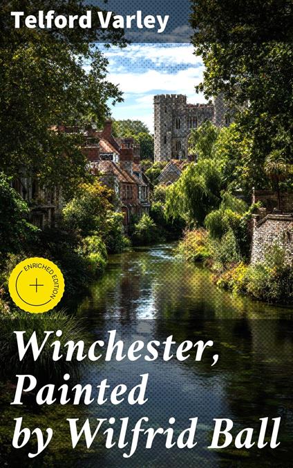 Winchester, Painted by Wilfrid Ball