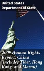 2009 Human Rights Report: China (includes Tibet, Hong Kong, and Macau)