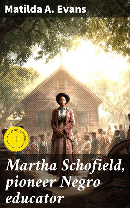 Martha Schofield, pioneer Negro educator
