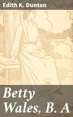 Betty Wales, B. A