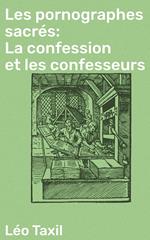 Les pornographes sacrés: La confession et les confesseurs