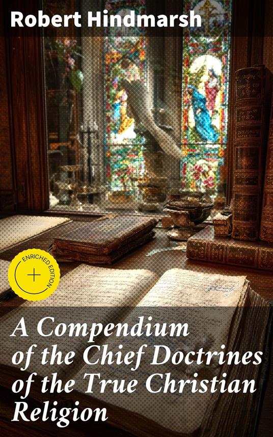A Compendium of the Chief Doctrines of the True Christian Religion