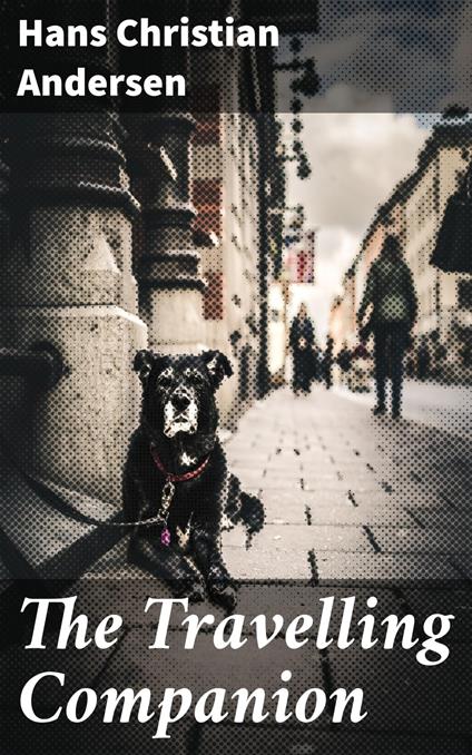The Travelling Companion - Hans Christian Andersen - ebook