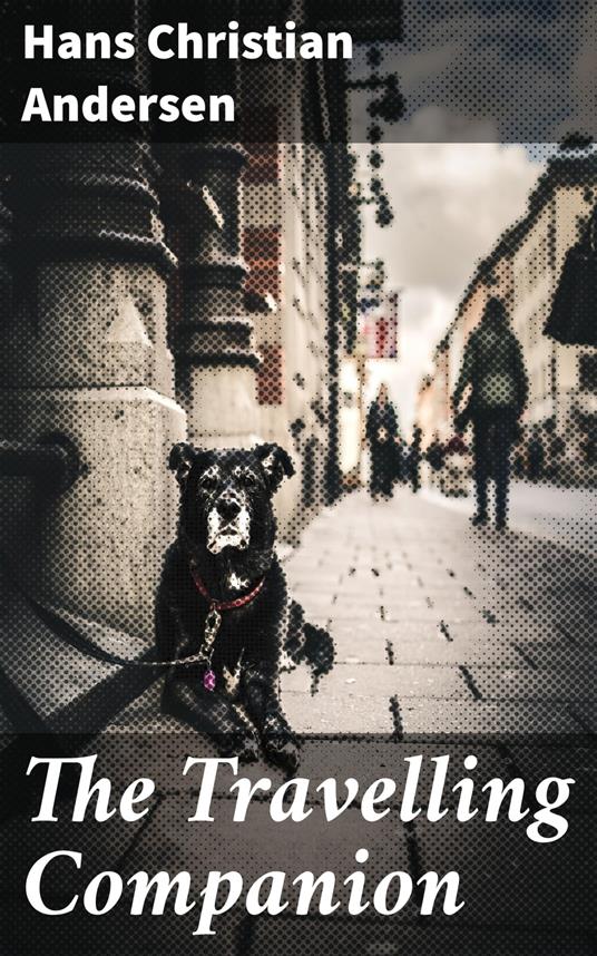 The Travelling Companion - Hans Christian Andersen - ebook