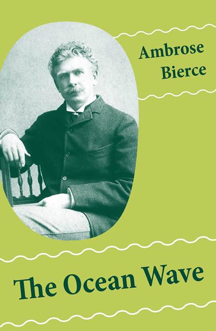 The Ocean Wave - Ambrose Gwinnett Bierce - ebook