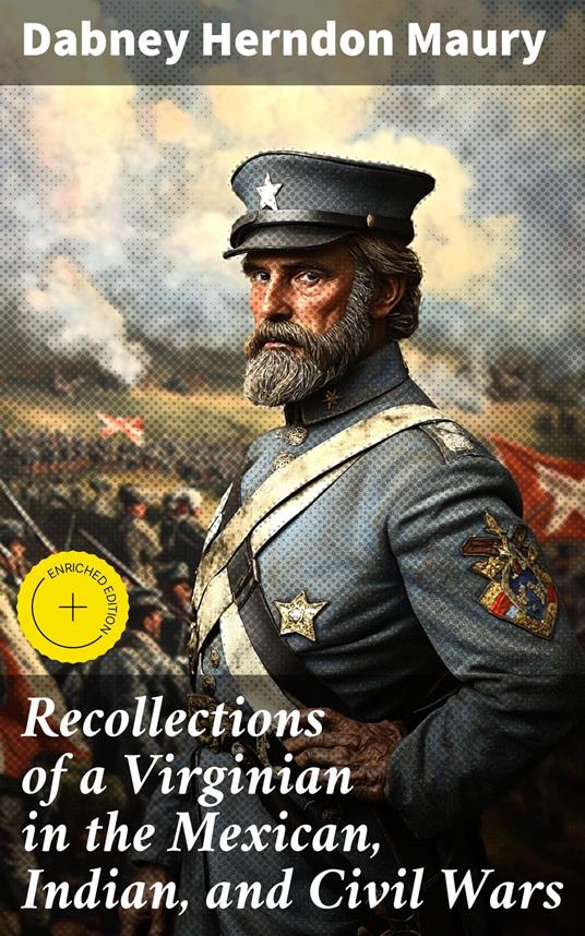 Recollections of a Virginian in the Mexican, Indian, and Civil Wars