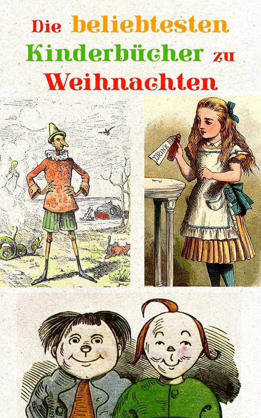 Die beliebtesten Kinderbücher zu Weihnachten - Hans Christian Andersen,Gottfried August Bürger,Hermann Bote,Wilhelm Busch - ebook