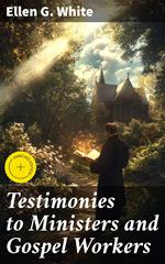 Testimonies to Ministers and Gospel Workers
