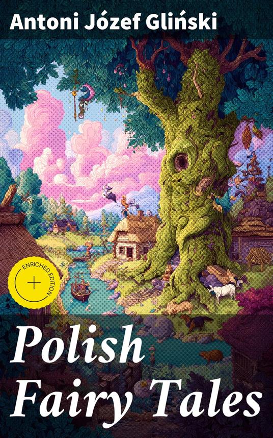 Polish Fairy Tales - Antoni Józef Glinski,Dylan McAllister,Good Press,Maude Ashurst Biggs - ebook