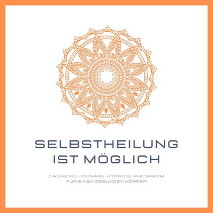 Selbstheilung ist möglich