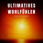 Ultimatives Wohlfühlen: Das revolutionäre Hypnose-Programm