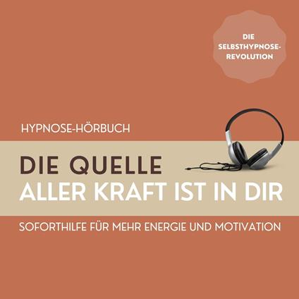 Hypnose: Die Quelle aller Kraft ist in Dir