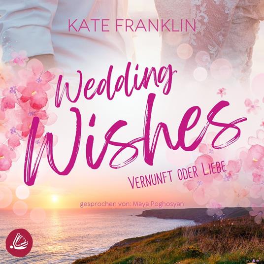 Wedding Wishes - Vernunft oder Liebe