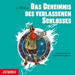 Das Geheimnis des verlassenen Schlosses [Smaragdenstadt-Reihe, Band 6 (Ungekürzt)]