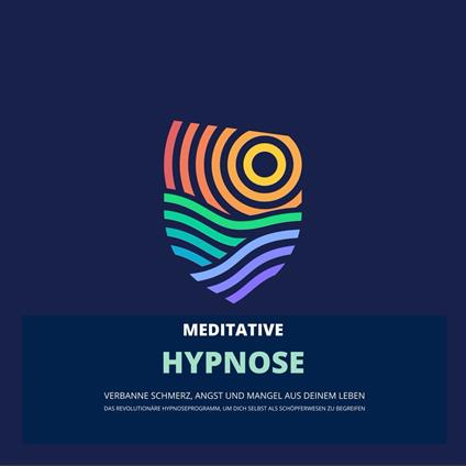 Das revolutionäre Hypnoseprogramm, um dich selbst als Schöpferwesen zu begreifen