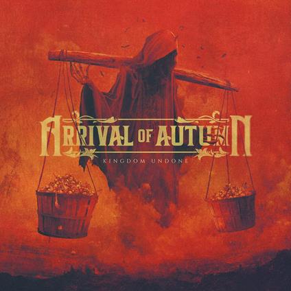 Kingdom Undone - CD Audio di Arrival of Autumn