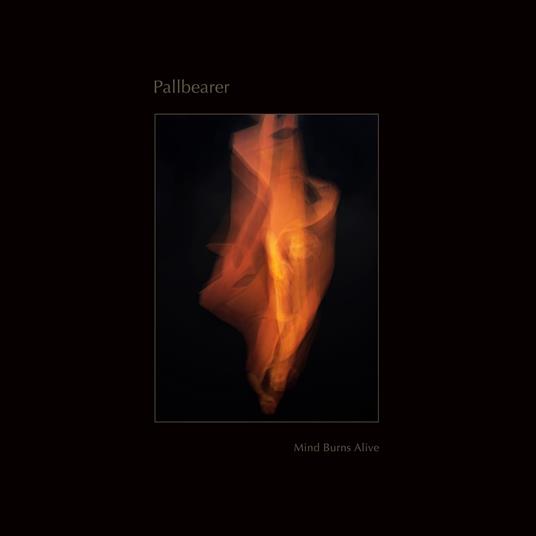 Mind Burns Alive - CD Audio di Pallbearer