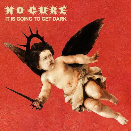It Is Going to Get Dark (LP Transparent Red) - Vinile LP di No Cure