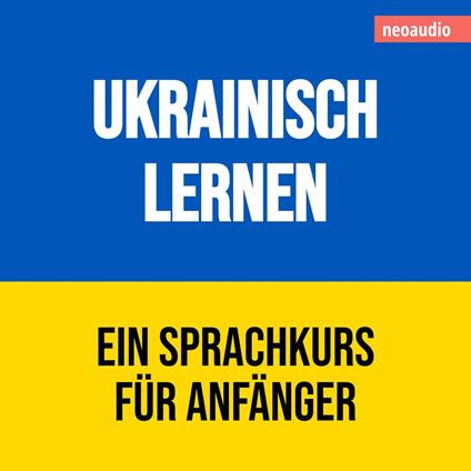 Ukrainisch lernen - Sprachkurse für Anfänger (Ungekürzt)