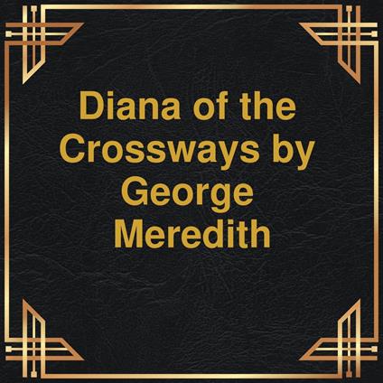Diana of the Crossways (Unabridged)