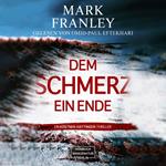 Dem Schmerz ein Ende - Ein Köstner-Hattinger-Thriller, Band 3 (ungekürzt)