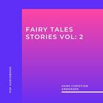 Fairy Tales Stories, Vol. 2 (Unabridged)