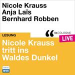 Nicole Krauss tritt ins Waldes Dunkel - lit.COLOGNE live (ungekürzt)