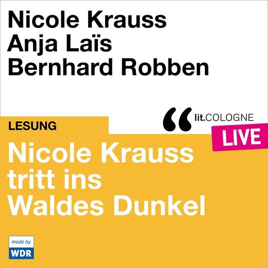 Nicole Krauss tritt ins Waldes Dunkel - lit.COLOGNE live (ungekürzt)