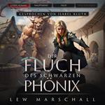 Der Fluch des schwarzen Phönix - Ein Fantasy-LitRPG-Roman (ungekürzt)