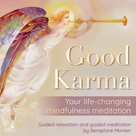 Good karma - Your life-changing mindfulness meditation - Guided relaxation and guided meditation (Unabridged)